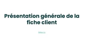 2.1 - Présentation générale fiche client