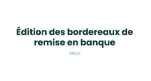 20.2 - Edition des bordereaux de remise en banque