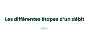 6.3 - Les différentes étapes d'un débit