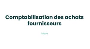 10.3 - Comptabilisation des achats fournisseurs