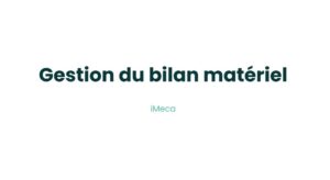 15.1 - Gestion du bilan matériel