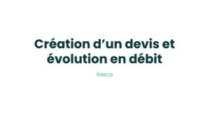 8.2 - Création d'un devis et évolution en débit